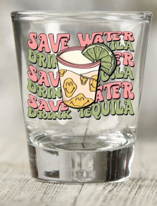 “Save water, drink Tequila”